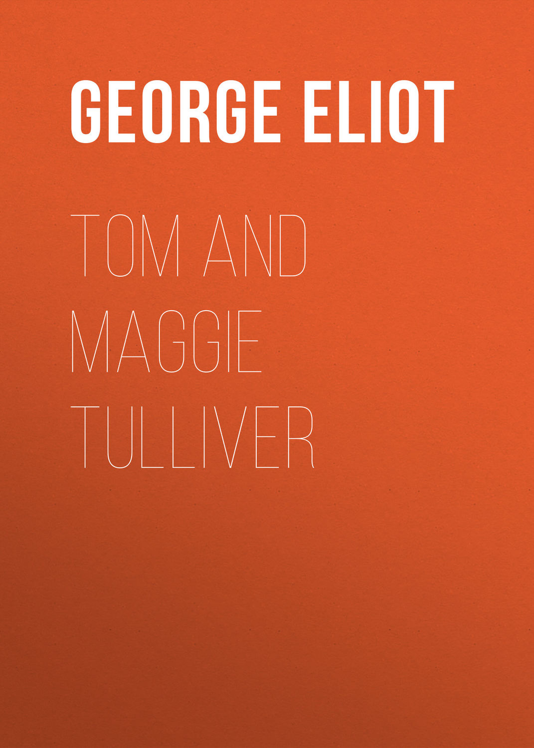 Обложка книги «Tom and Maggie Tulliver»