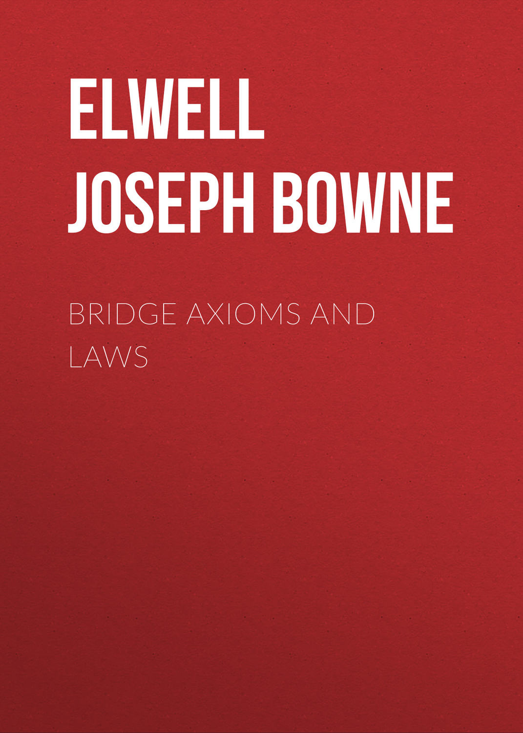 Обложка книги «Bridge Axioms and Laws»