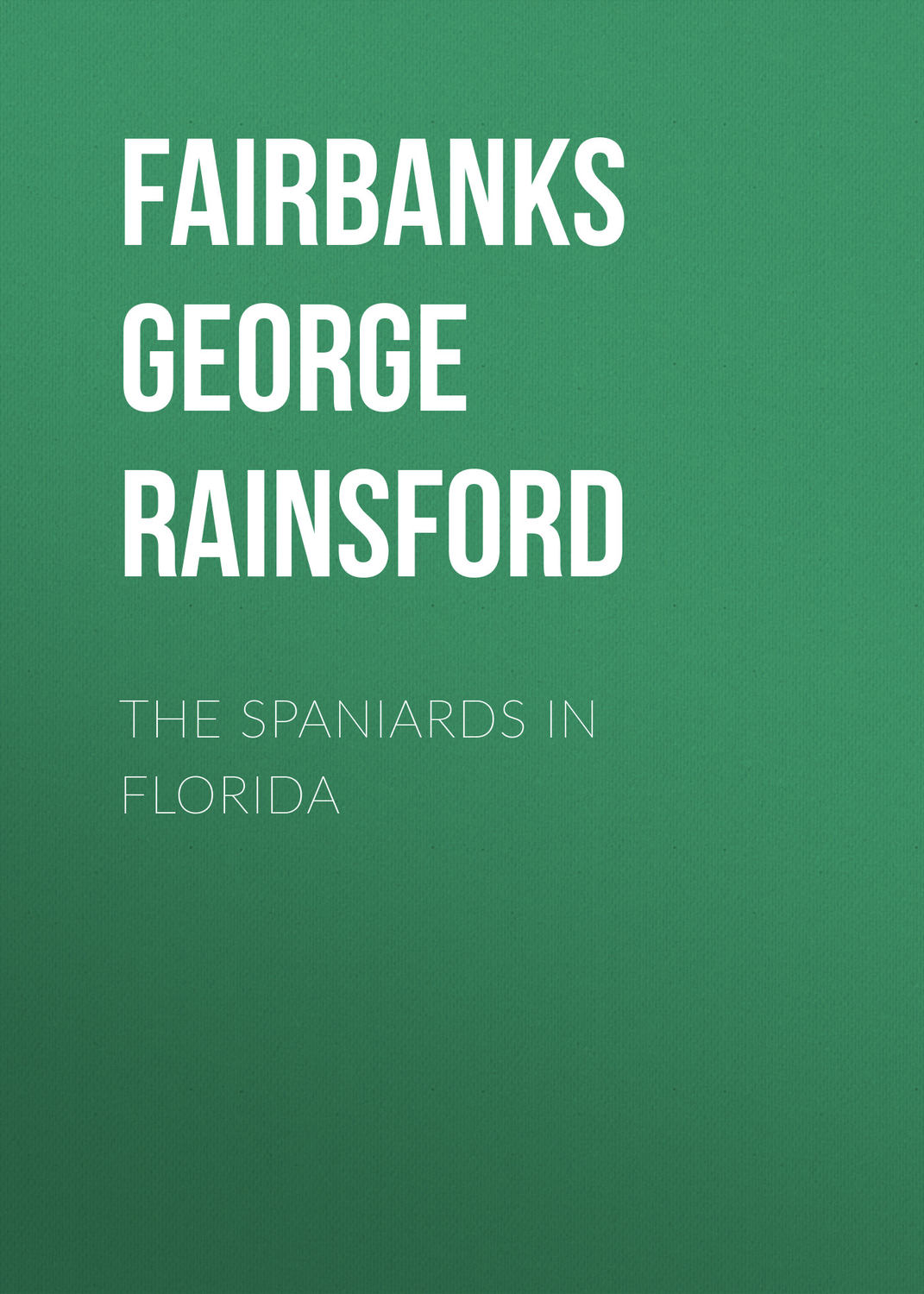 Обложка книги «The Spaniards in Florida»