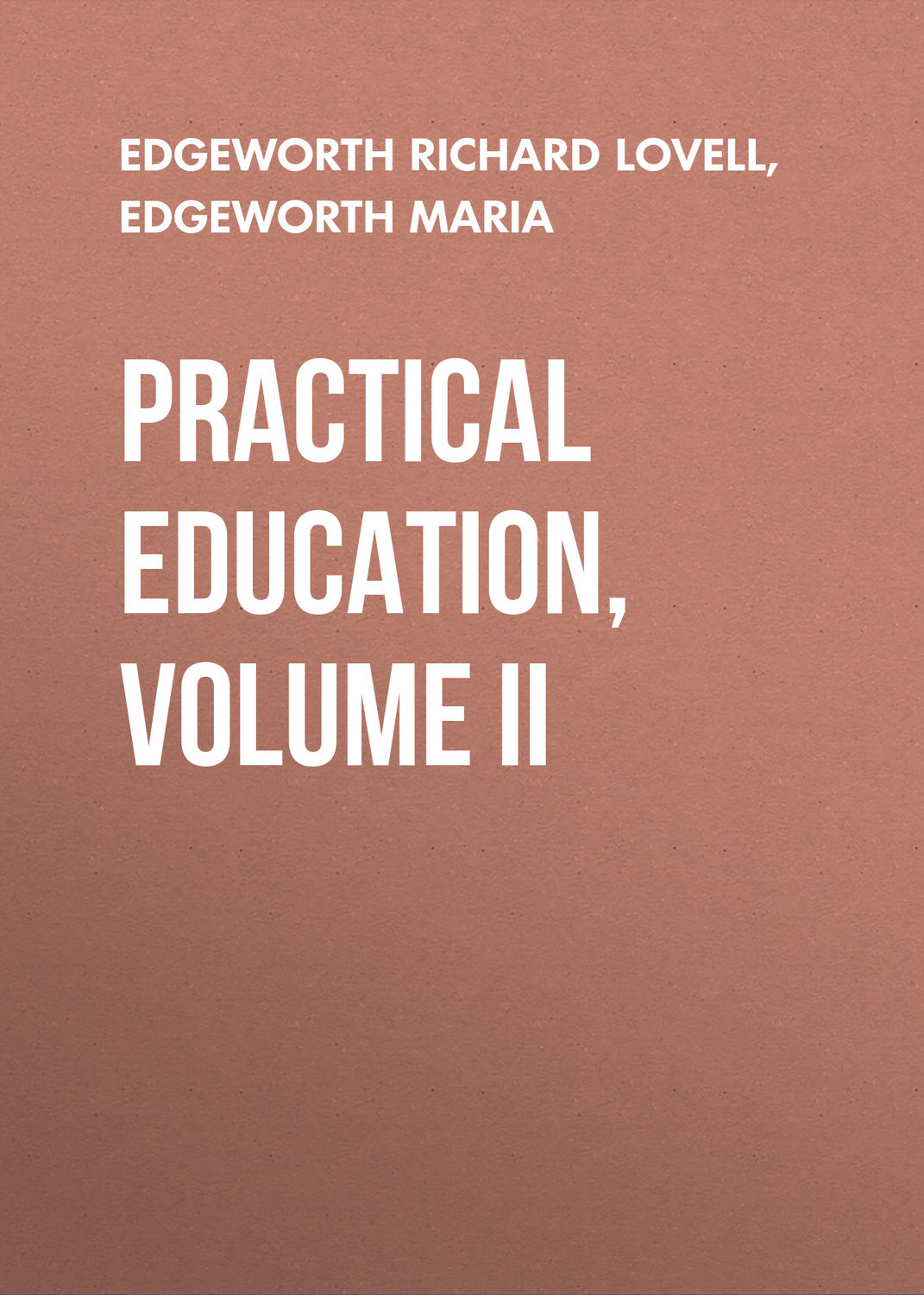 Обложка книги «Practical Education, Volume II»
