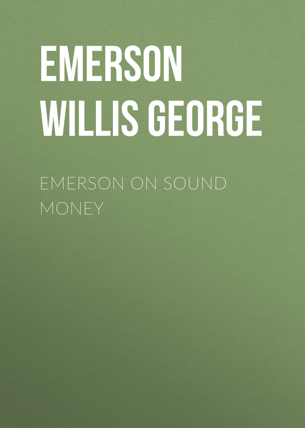 Обложка книги «Emerson on Sound Money»