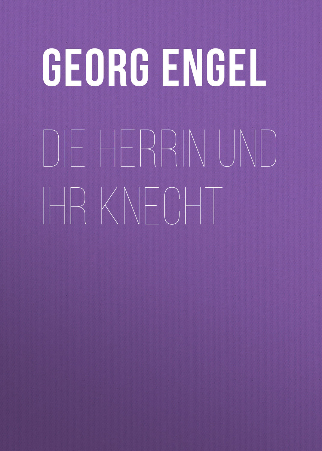 Обложка книги «Die Herrin und ihr Knecht»