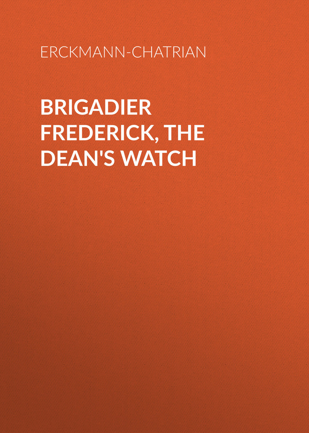 Обложка книги «Brigadier Frederick, The Dean's Watch»