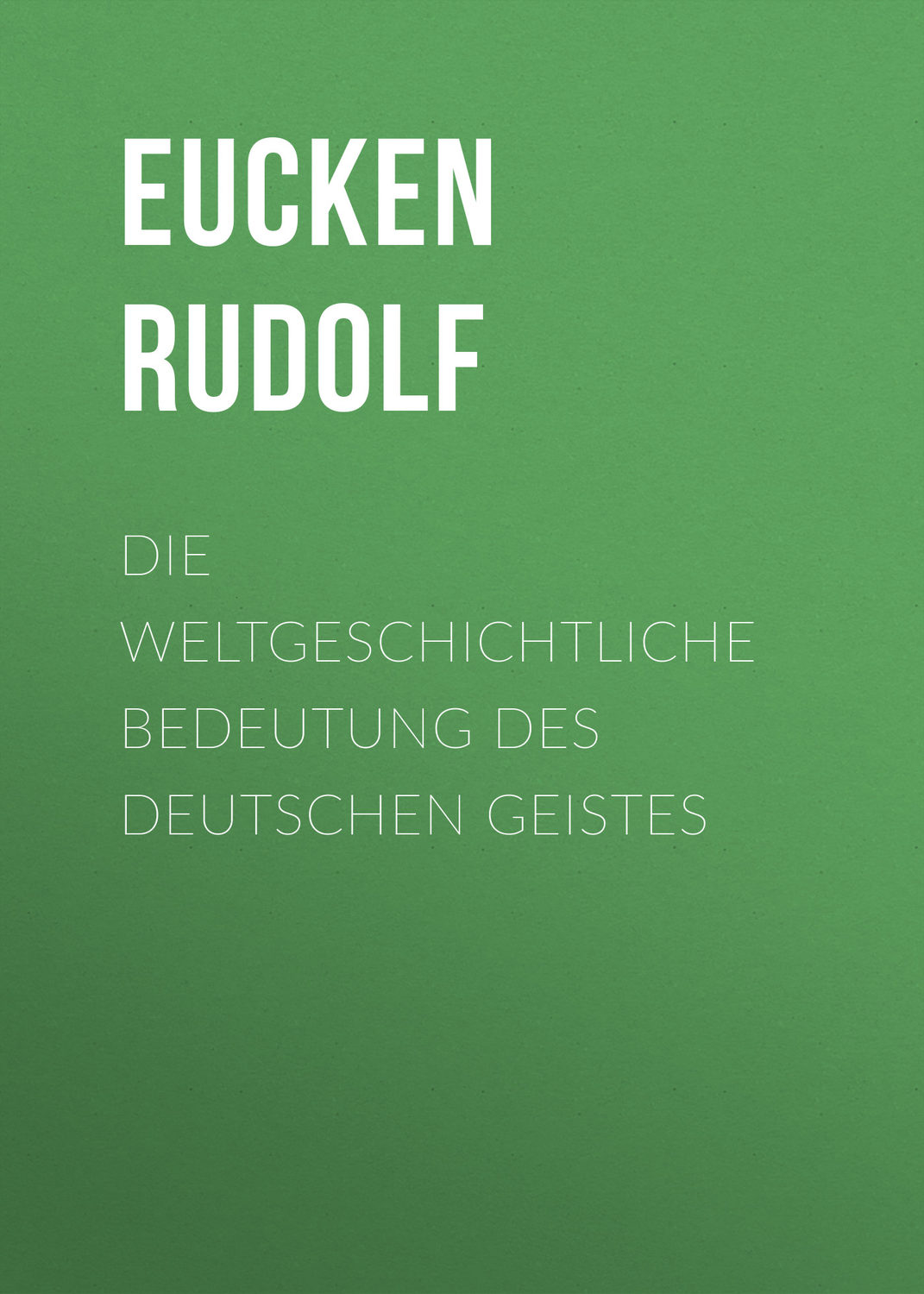Обложка книги «Die weltgeschichtliche Bedeutung des deutschen Geistes»