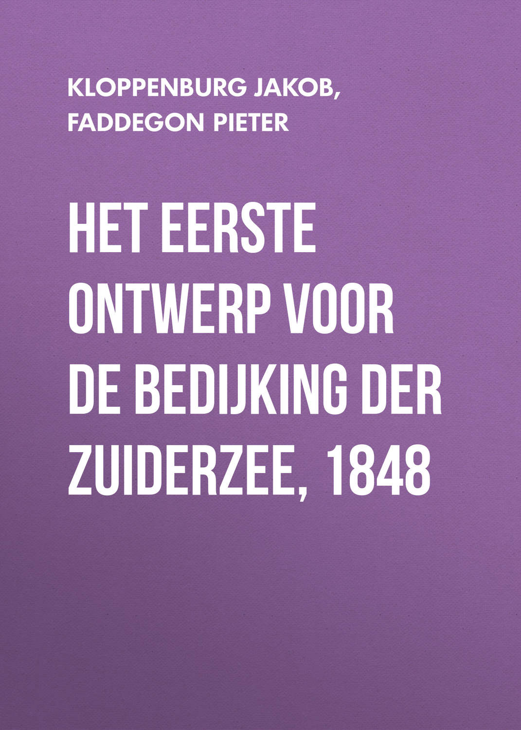 Обложка книги «Het eerste ontwerp voor de bedijking der Zuiderzee, 1848»