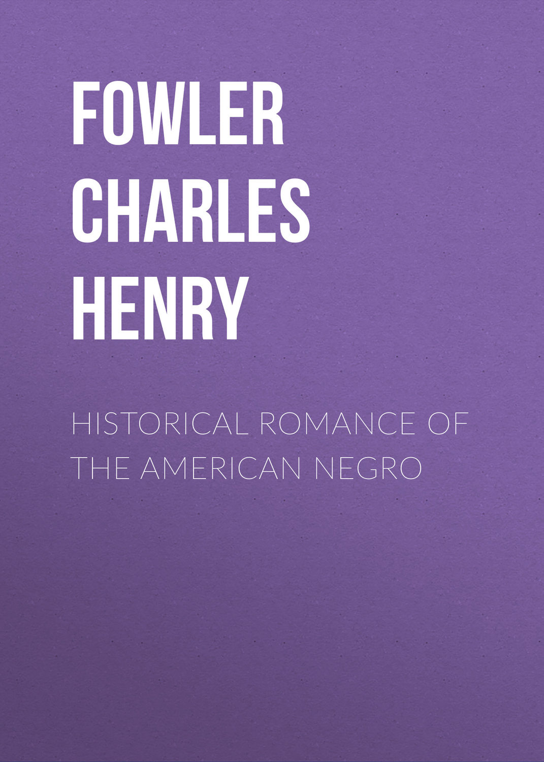 Обложка книги «Historical Romance of the American Negro»
