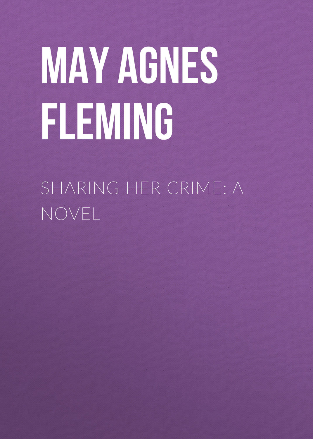 Обложка книги «Sharing Her Crime: A Novel»