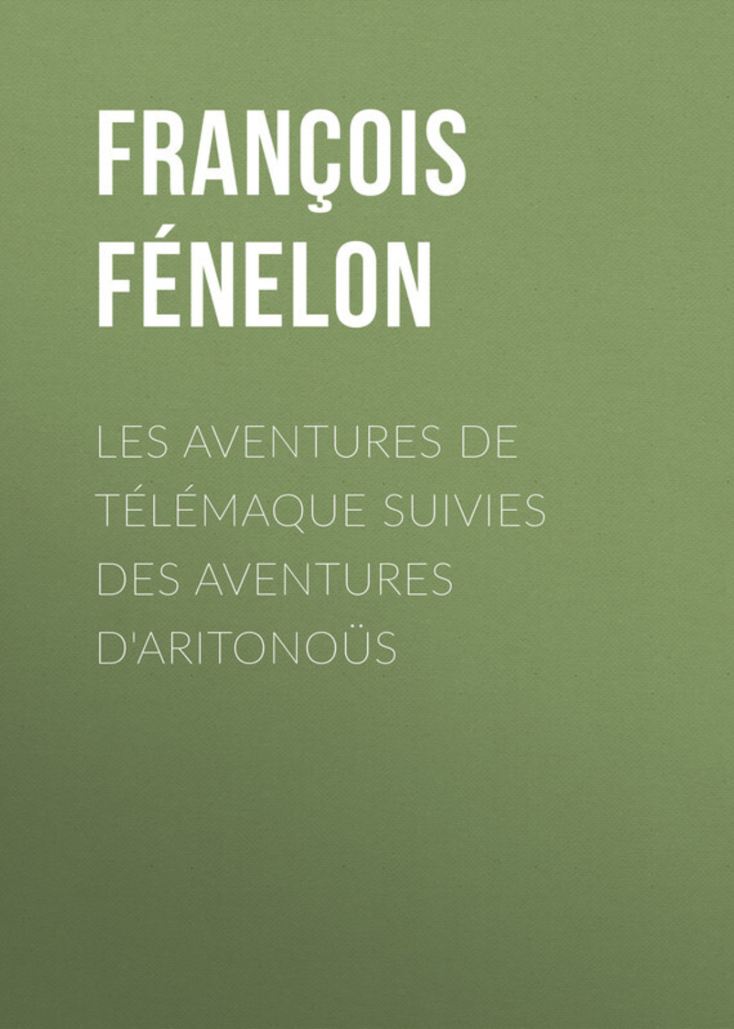 Обложка книги «Les aventures de Télémaque suivies des aventures d'Aritonoüs»