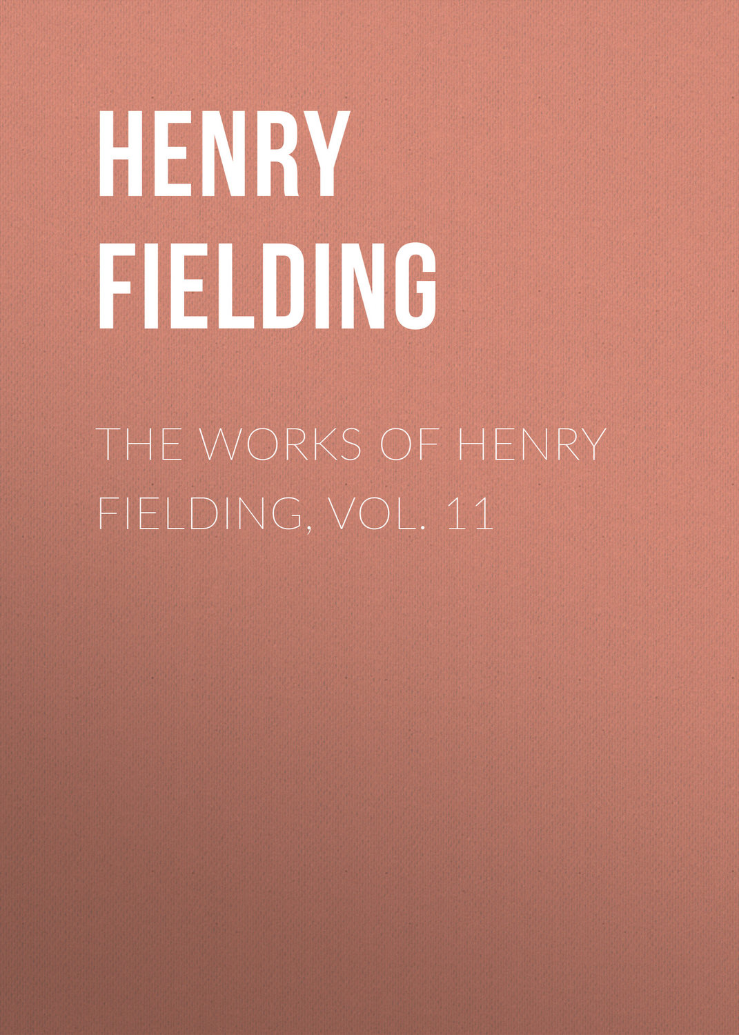 Обложка книги «The Works of Henry Fielding, vol. 11»