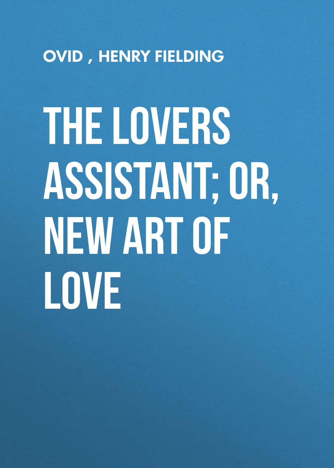 Обложка книги «The Lovers Assistant; Or, New Art of Love»