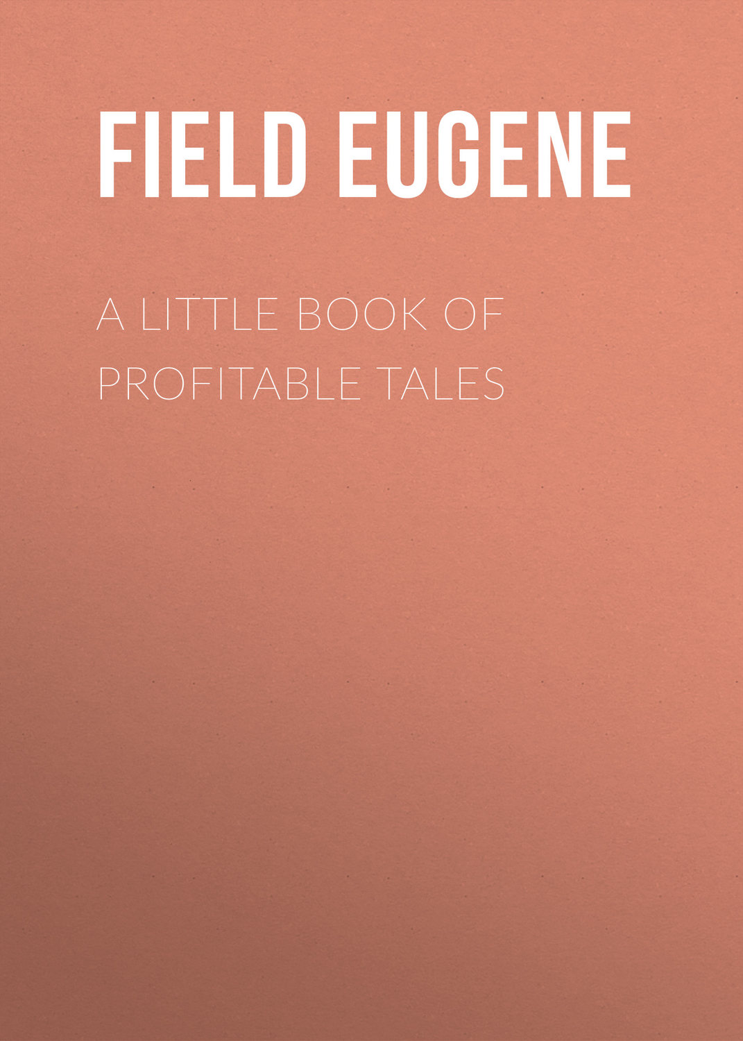 Обложка книги «A Little Book of Profitable Tales»