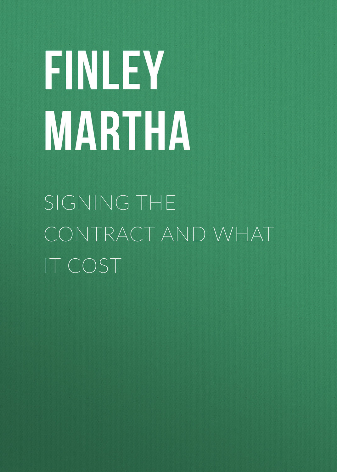 Обложка книги «Signing the Contract and What it Cost»