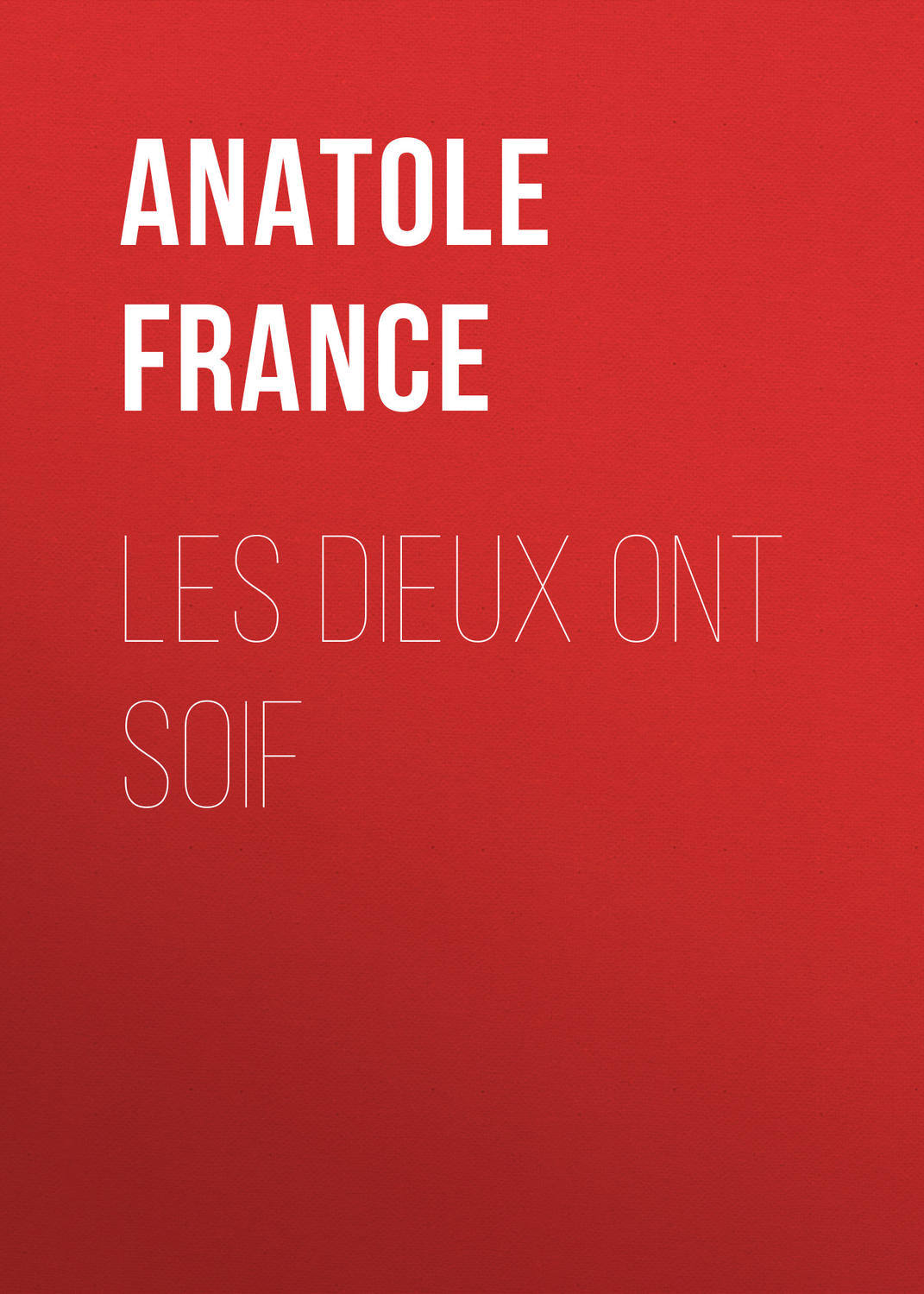 Обложка книги «Les Dieux ont soif»