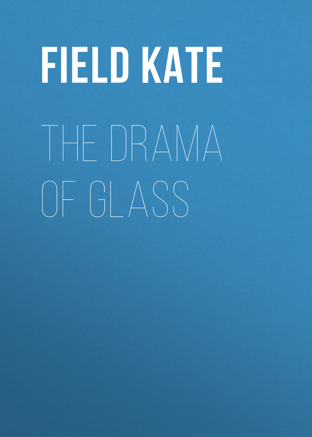 Обложка книги «The Drama of Glass»