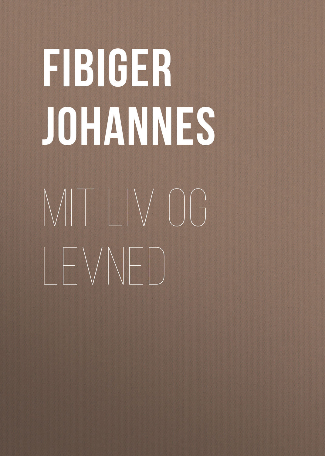 Обложка книги «Mit Liv og Levned»