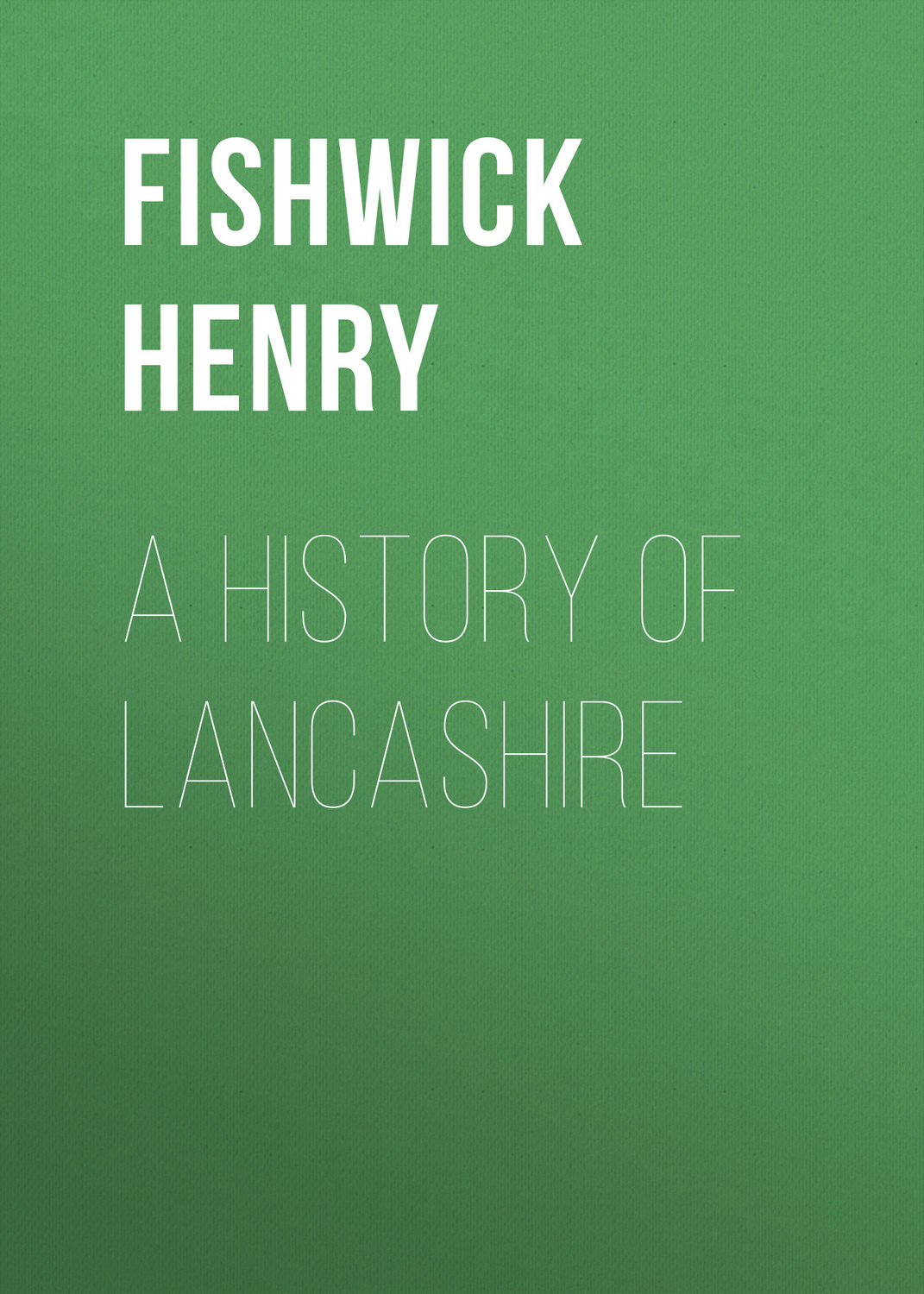 Обложка книги «A History of Lancashire»
