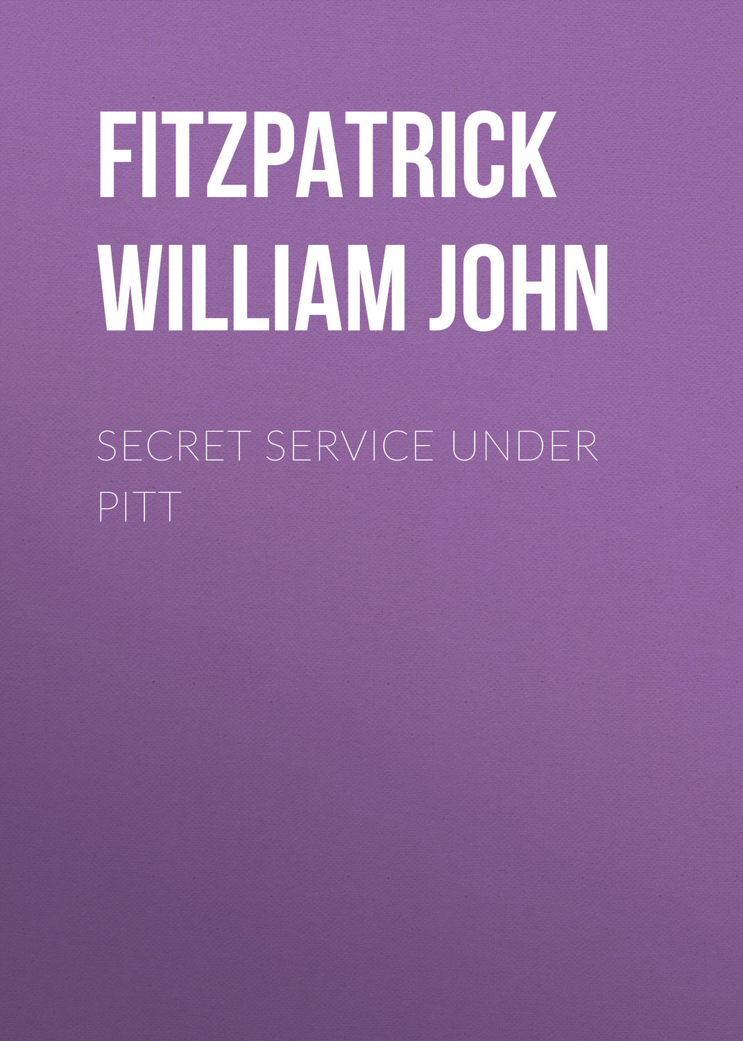 Обложка книги «Secret Service Under Pitt»