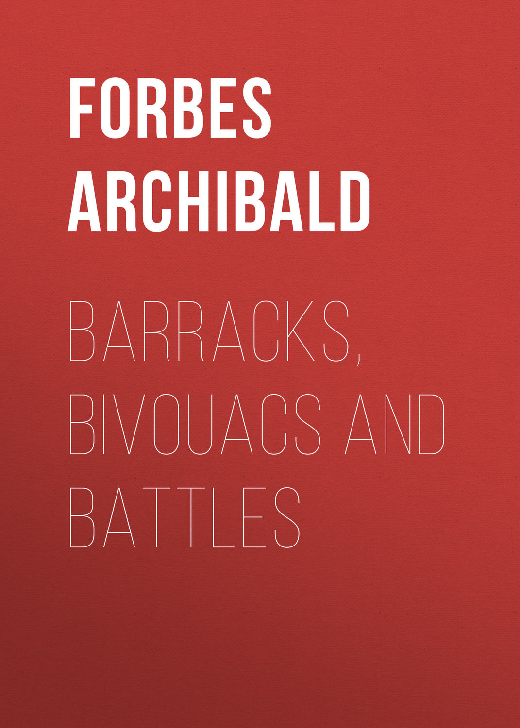 Обложка книги «Barracks, Bivouacs and Battles»