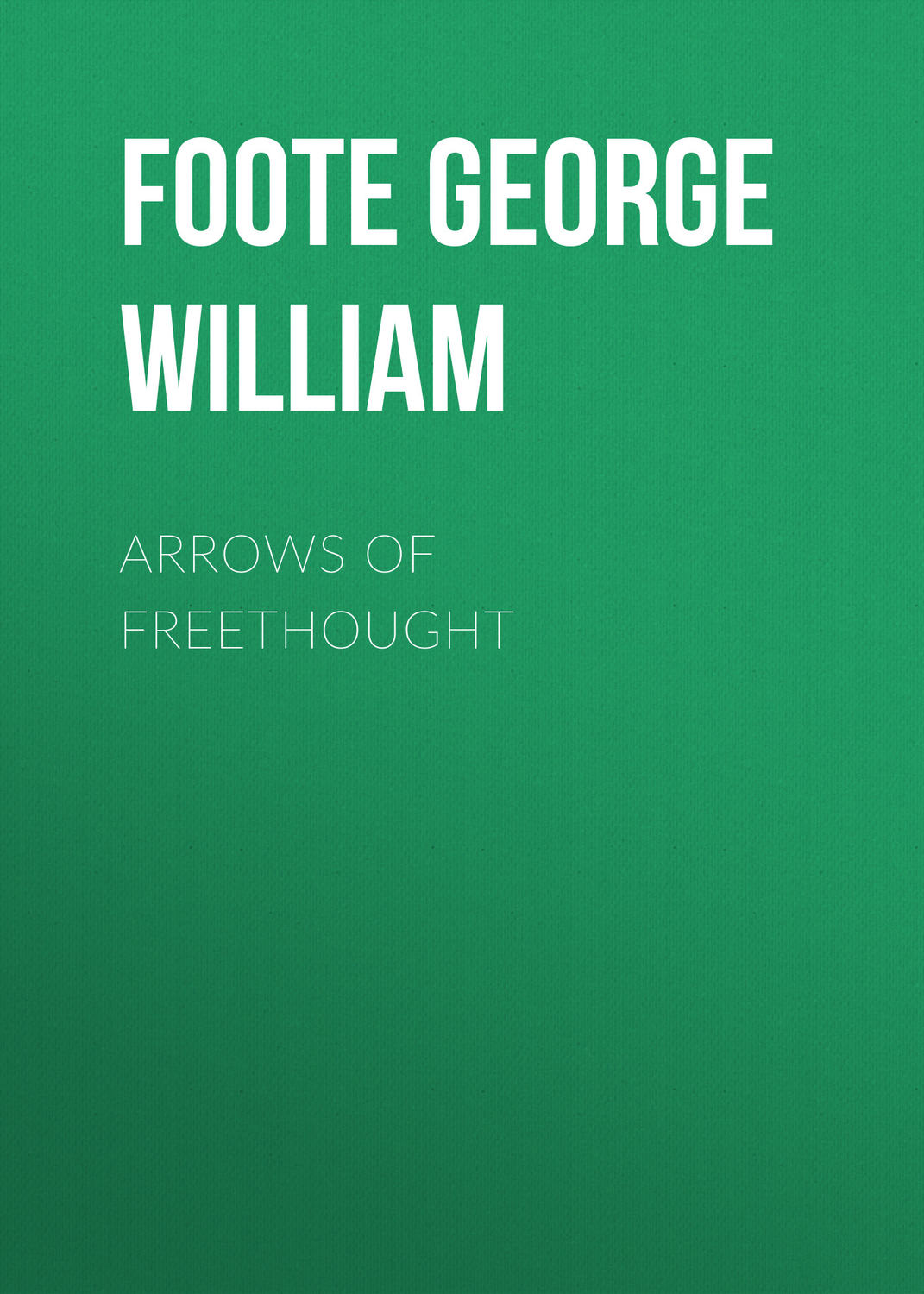 Обложка книги «Arrows of Freethought»