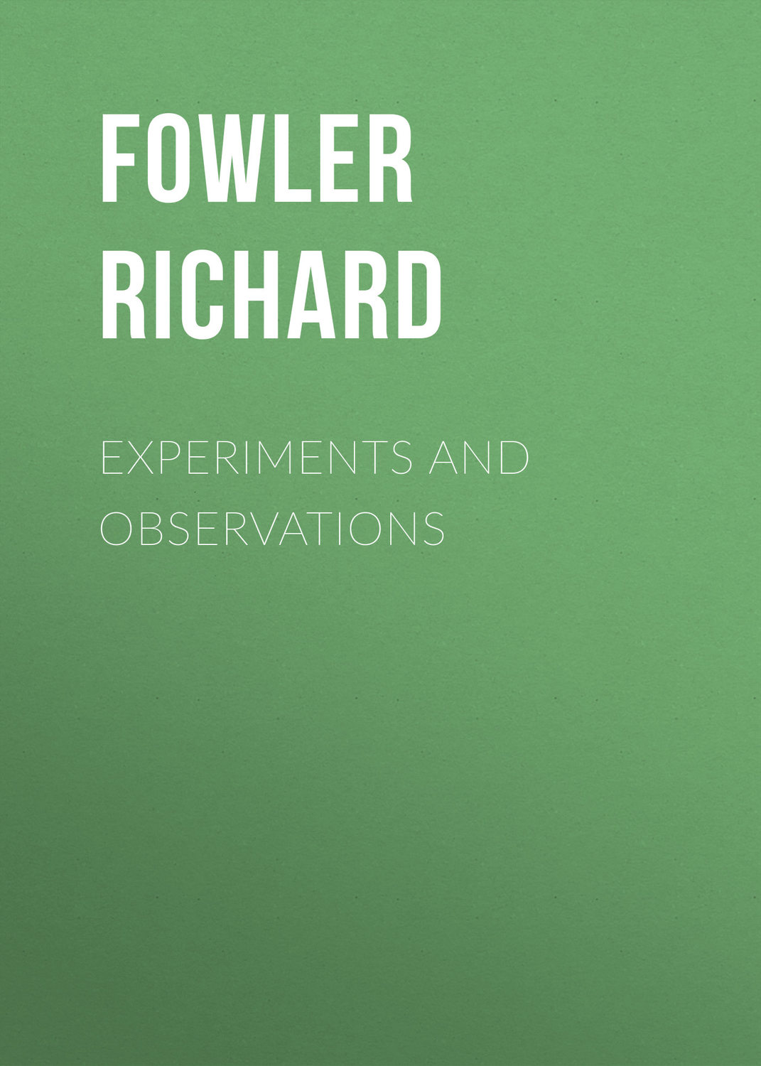 Обложка книги «Experiments and Observations»