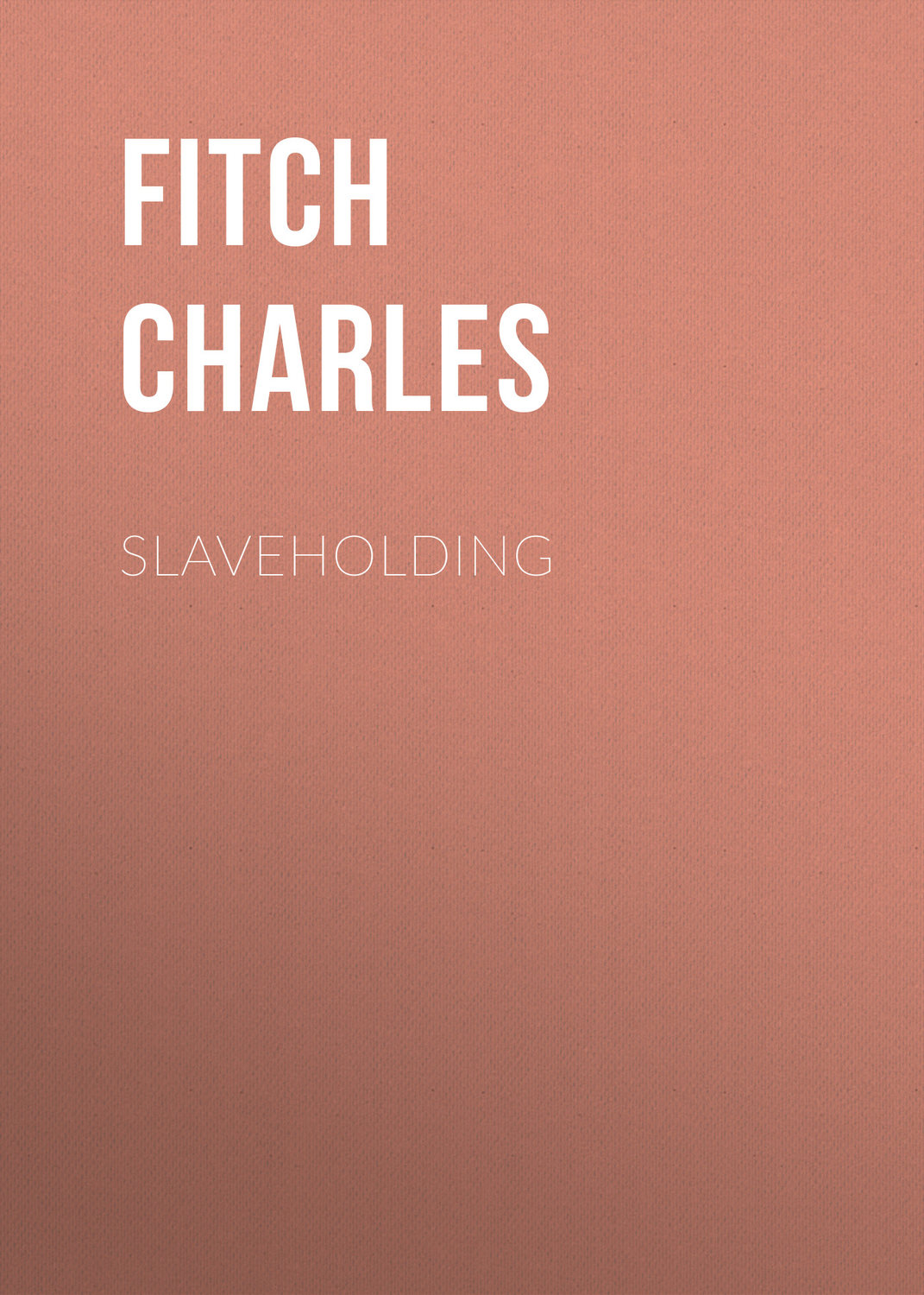 Обложка книги «Slaveholding»