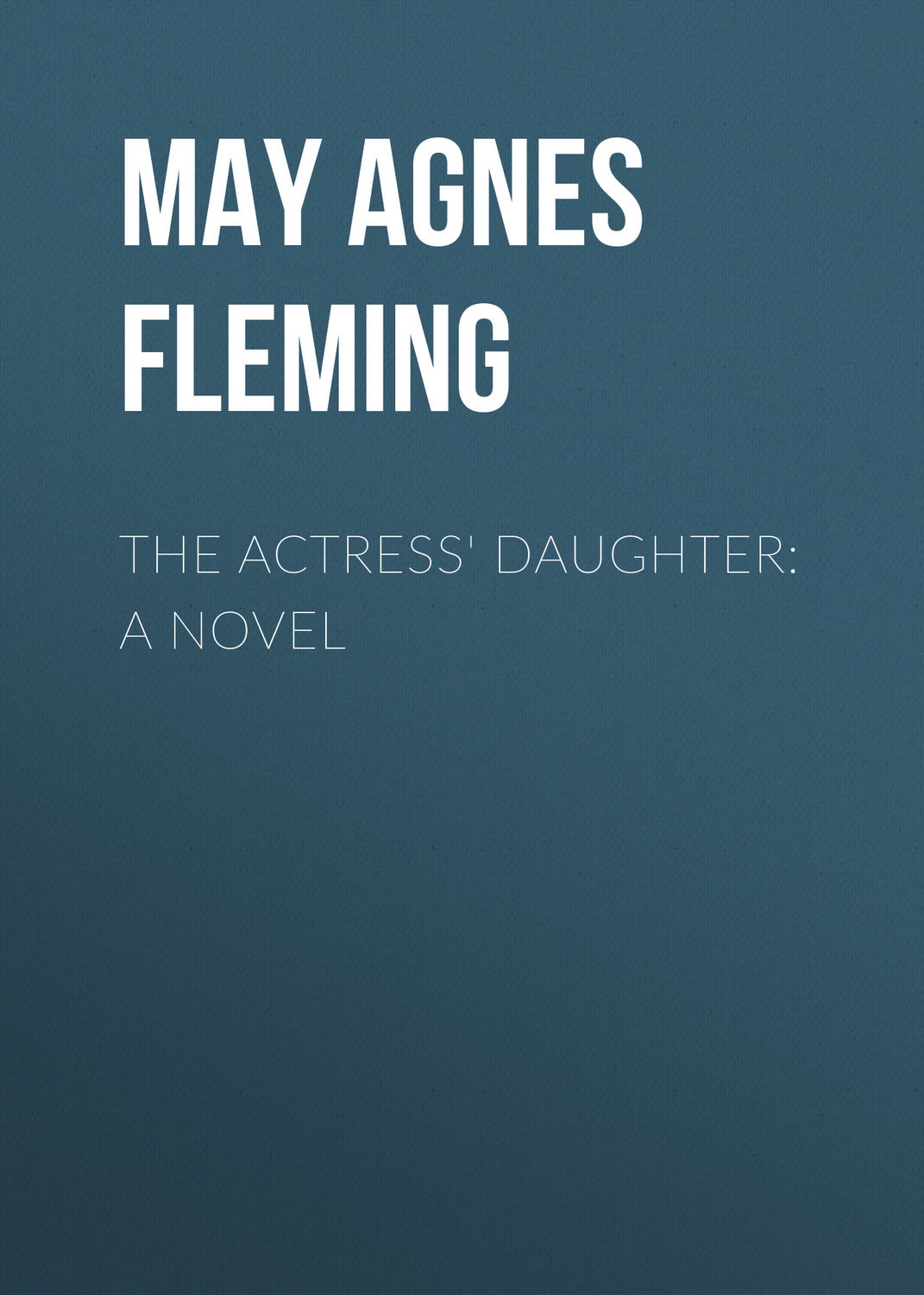 Обложка книги «The Actress' Daughter: A Novel»