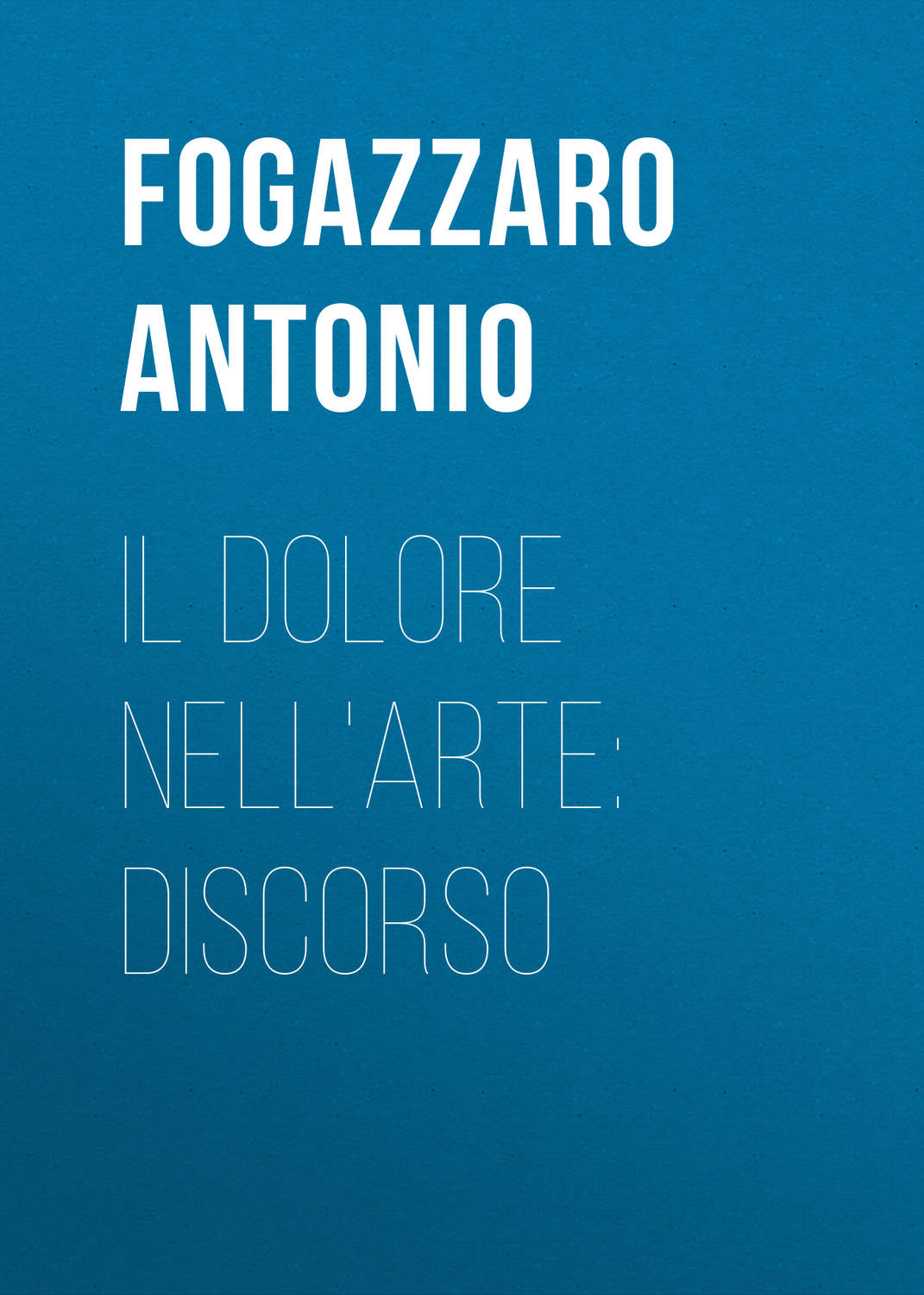 Обложка книги «Il dolore nell'arte: discorso»