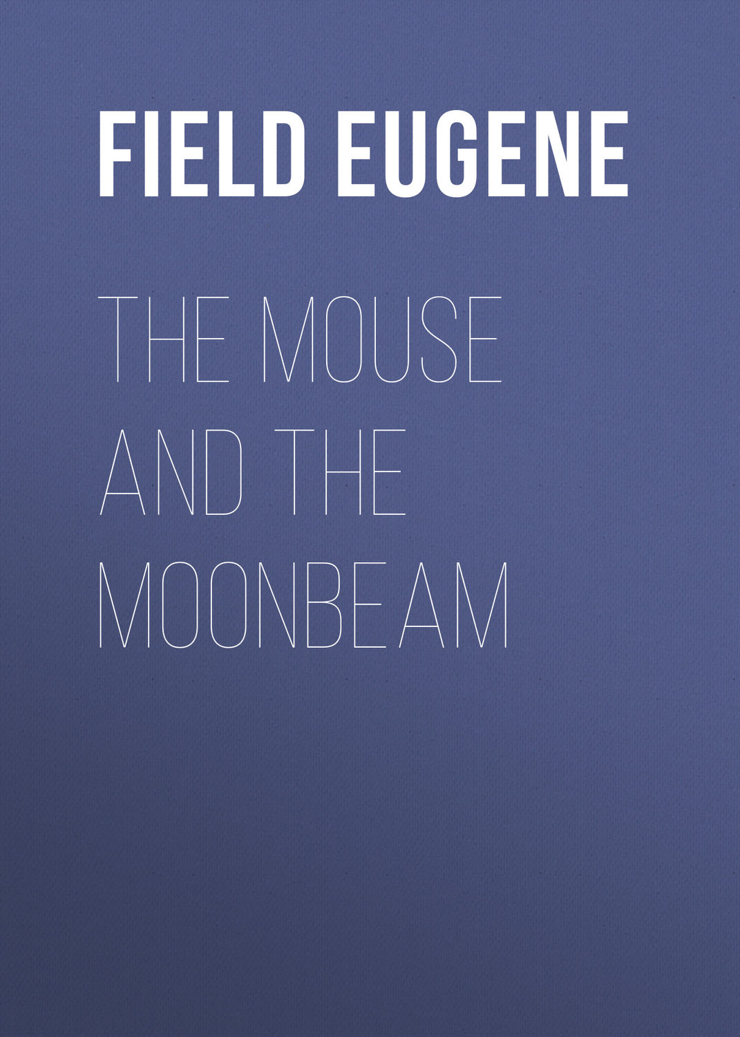 Обложка книги «The Mouse and The Moonbeam»