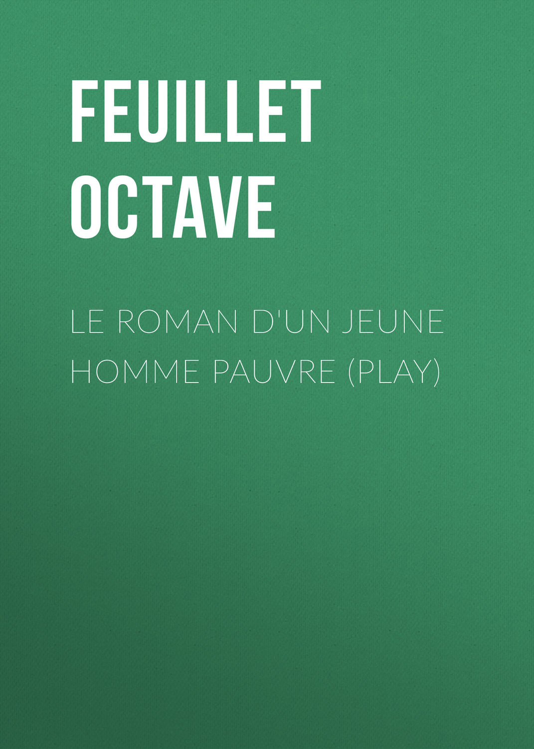 Обложка книги «Le roman d'un jeune homme pauvre (Play)»