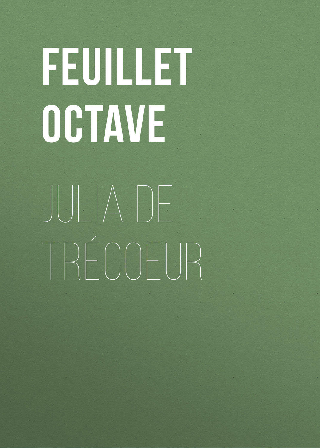 Обложка книги «Julia de Trécoeur»