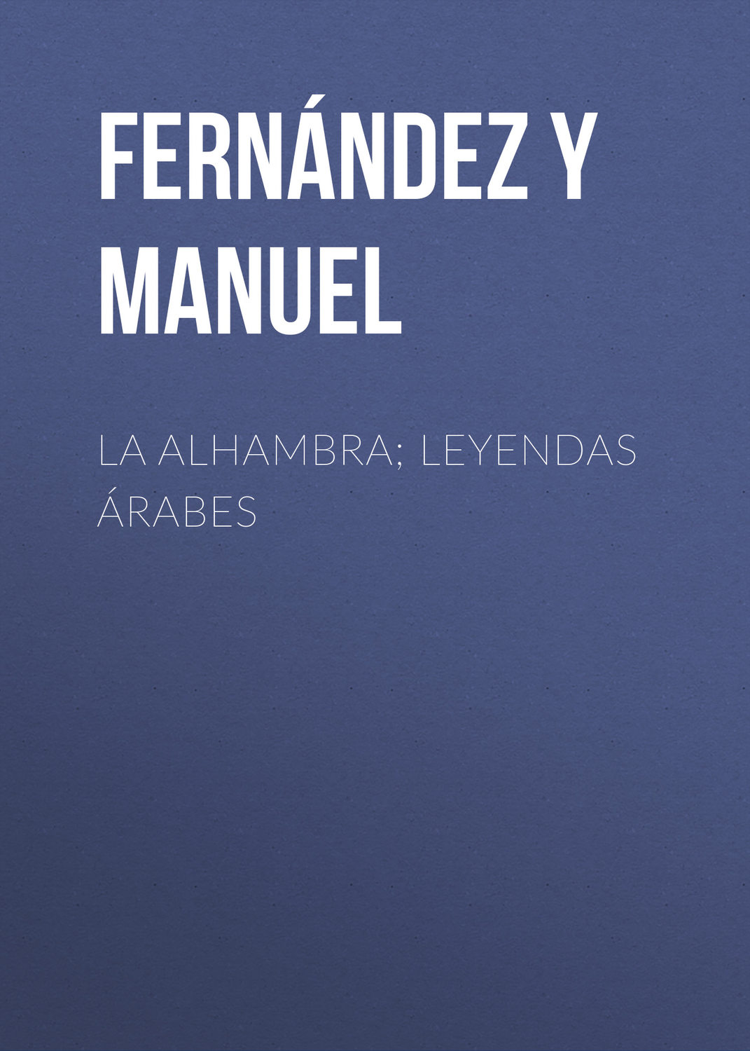 Обложка книги «La alhambra; leyendas árabes»