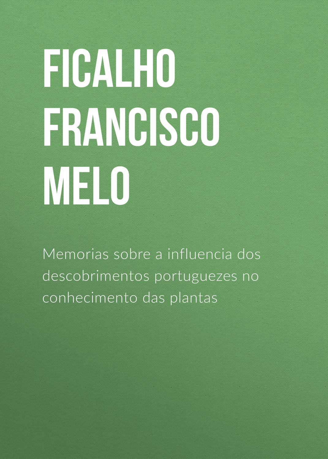 Обложка книги «Memorias sobre a influencia dos descobrimentos portuguezes no conhecimento das plantas»