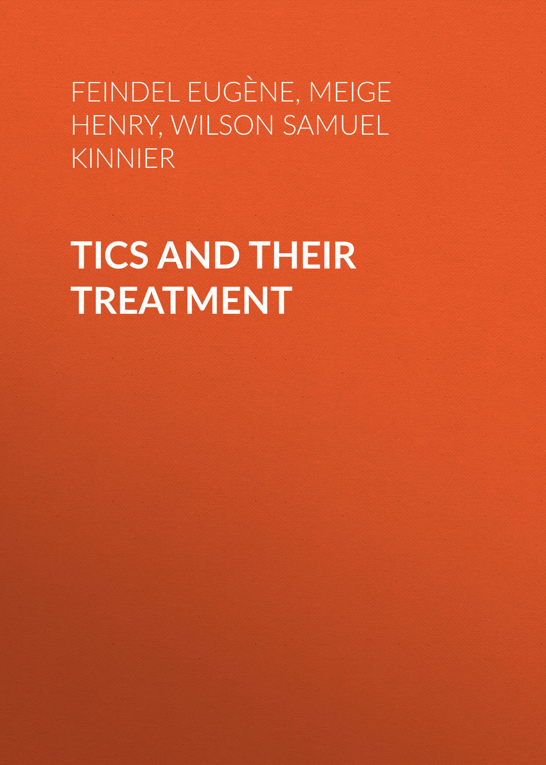 Обложка книги «Tics and Their Treatment»