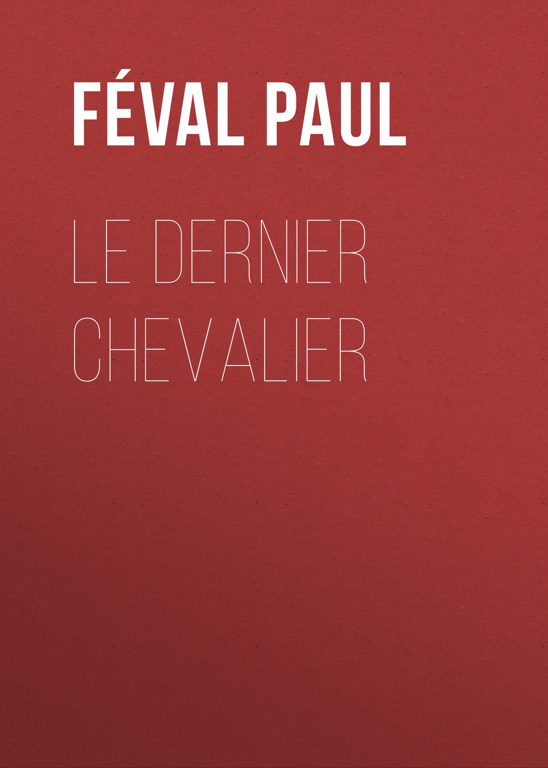 Обложка книги «Le dernier chevalier»