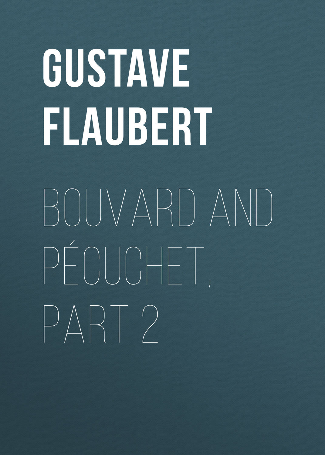 Обложка книги «Bouvard and Pécuchet, part 2»