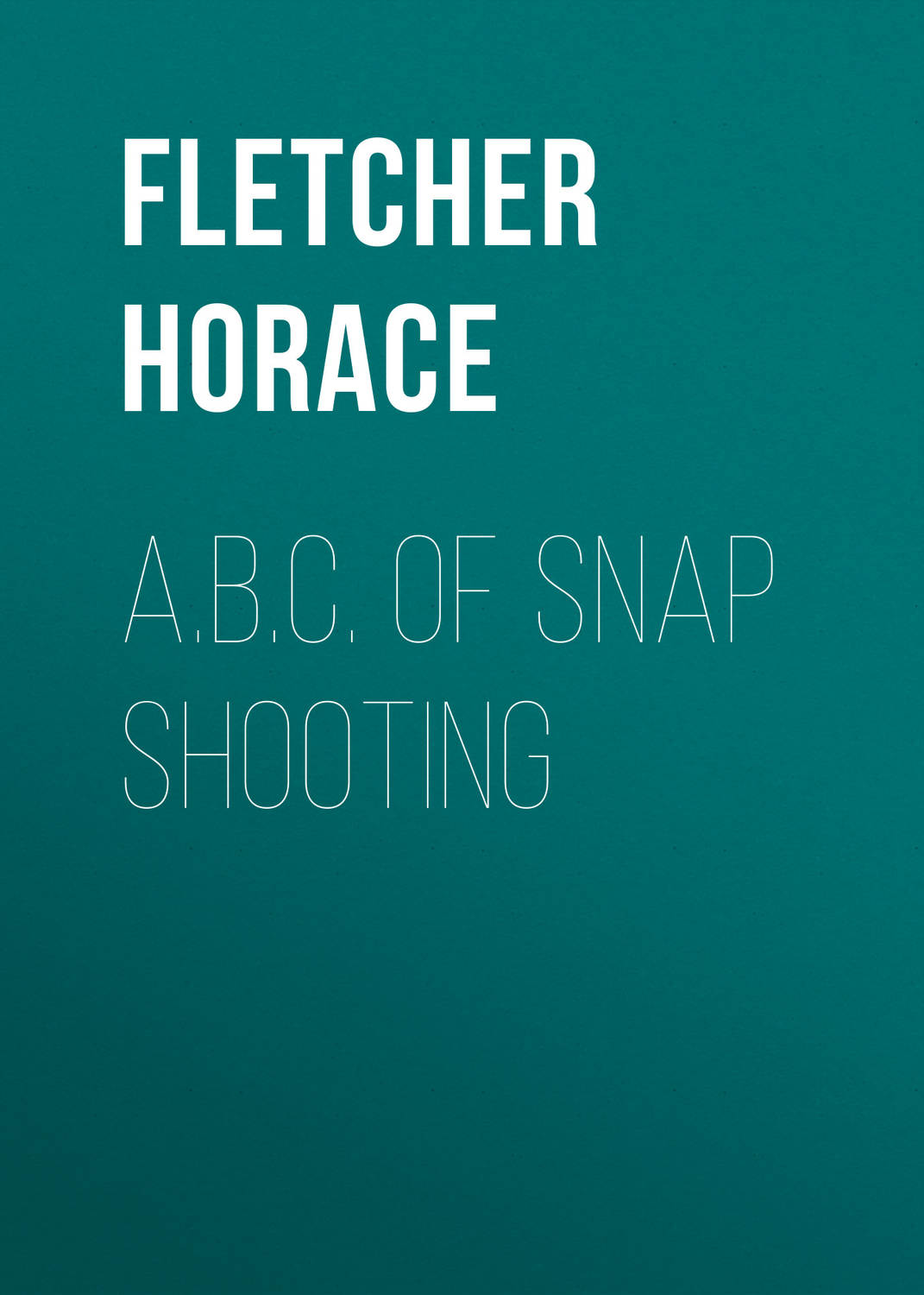 Обложка книги «A.B.C. of Snap Shooting»