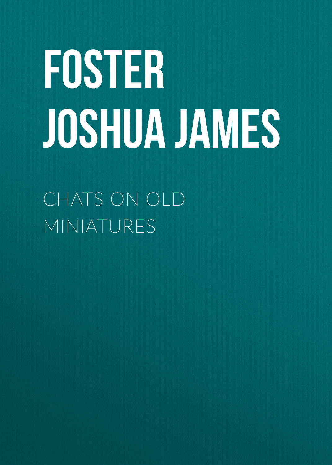Обложка книги «Chats on Old Miniatures»