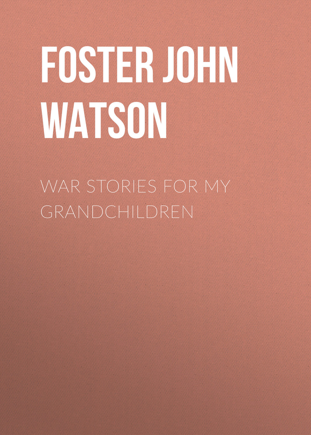 Обложка книги «War Stories for my Grandchildren»