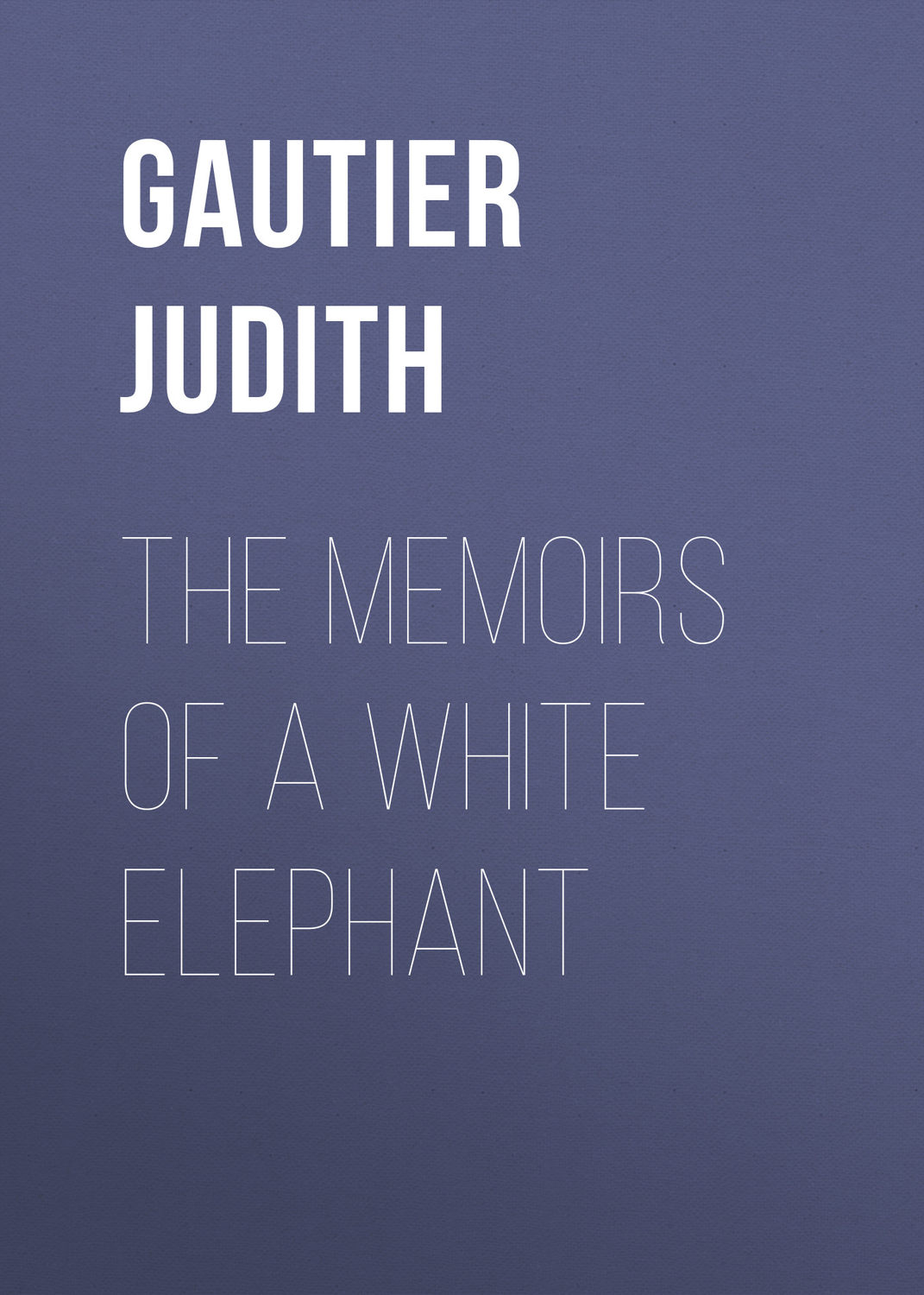 Обложка книги «The Memoirs of a White Elephant»