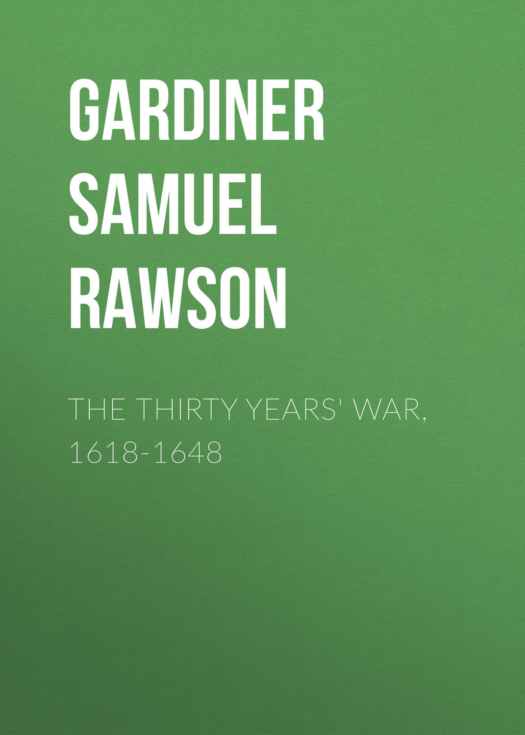 Обложка книги «The Thirty Years' War, 1618-1648»