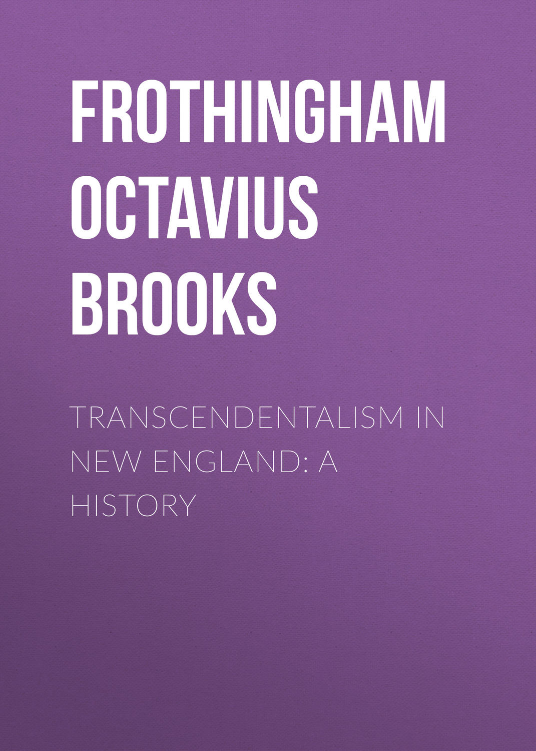 Обложка книги «Transcendentalism in New England: A History»