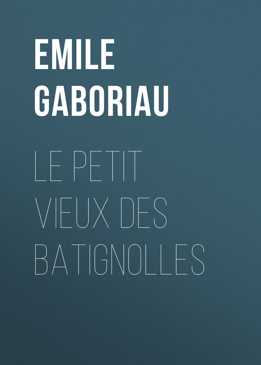 Обложка книги «Le petit vieux des Batignolles»