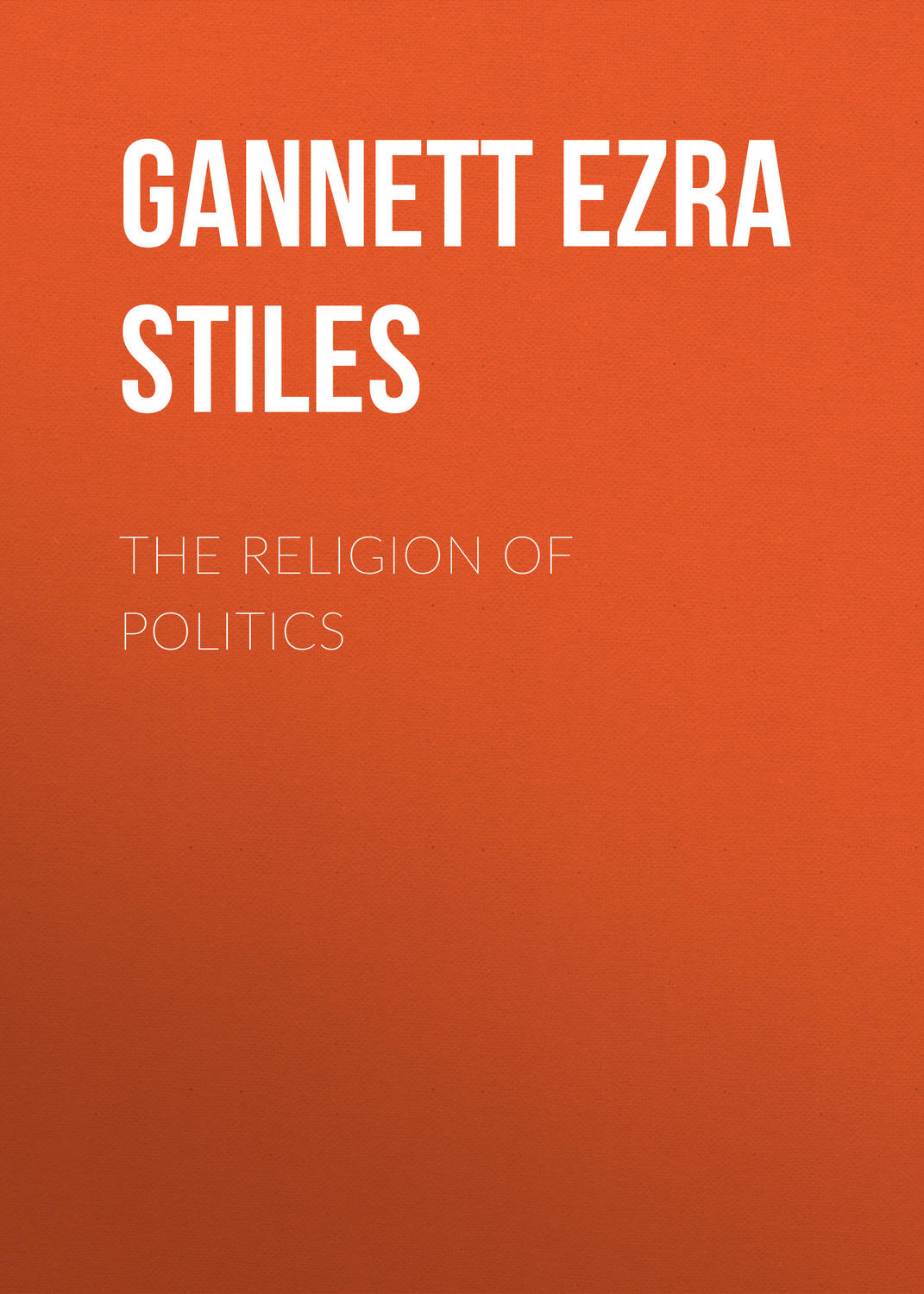Обложка книги «The Religion of Politics»