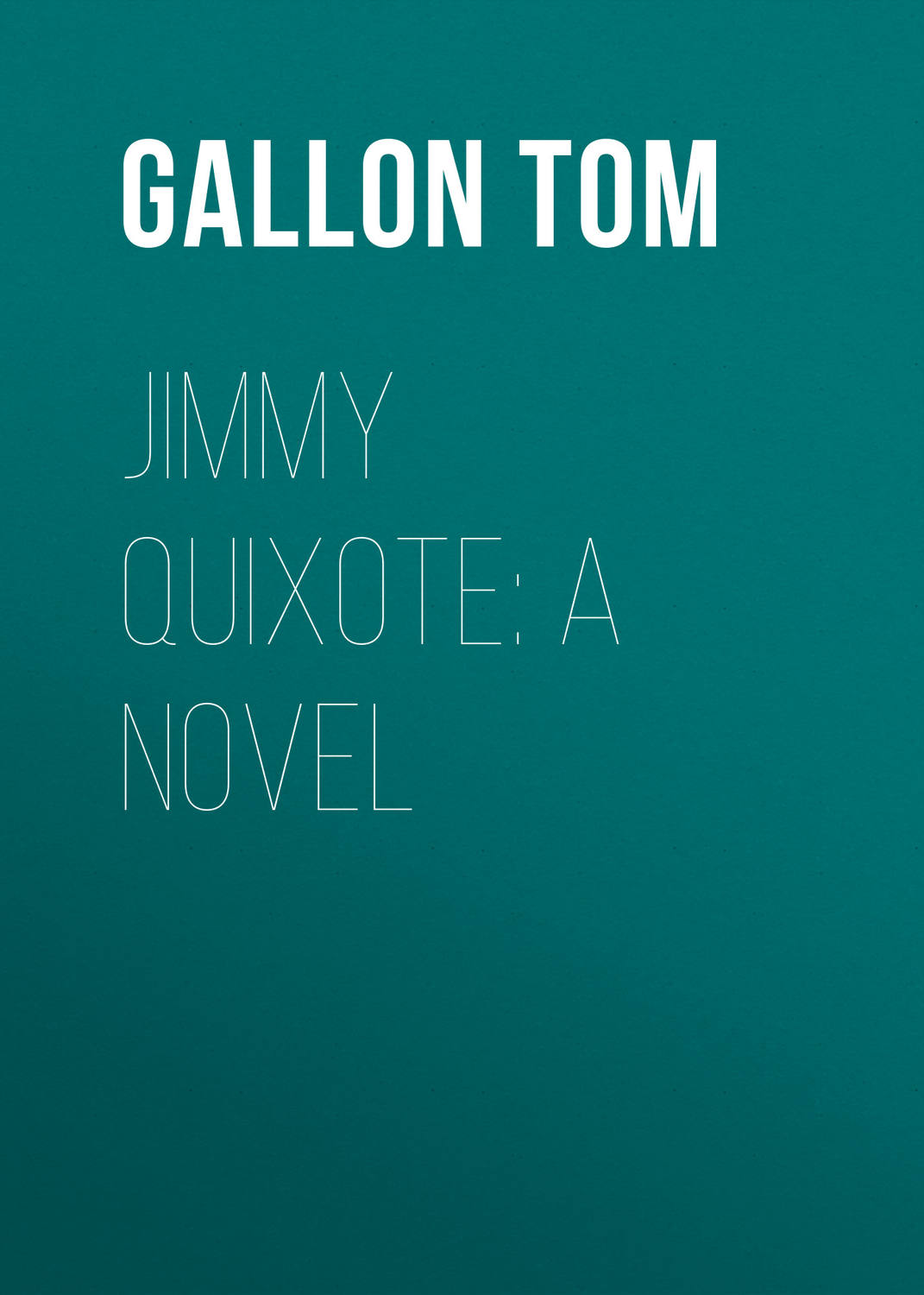 Обложка книги «Jimmy Quixote: A Novel»