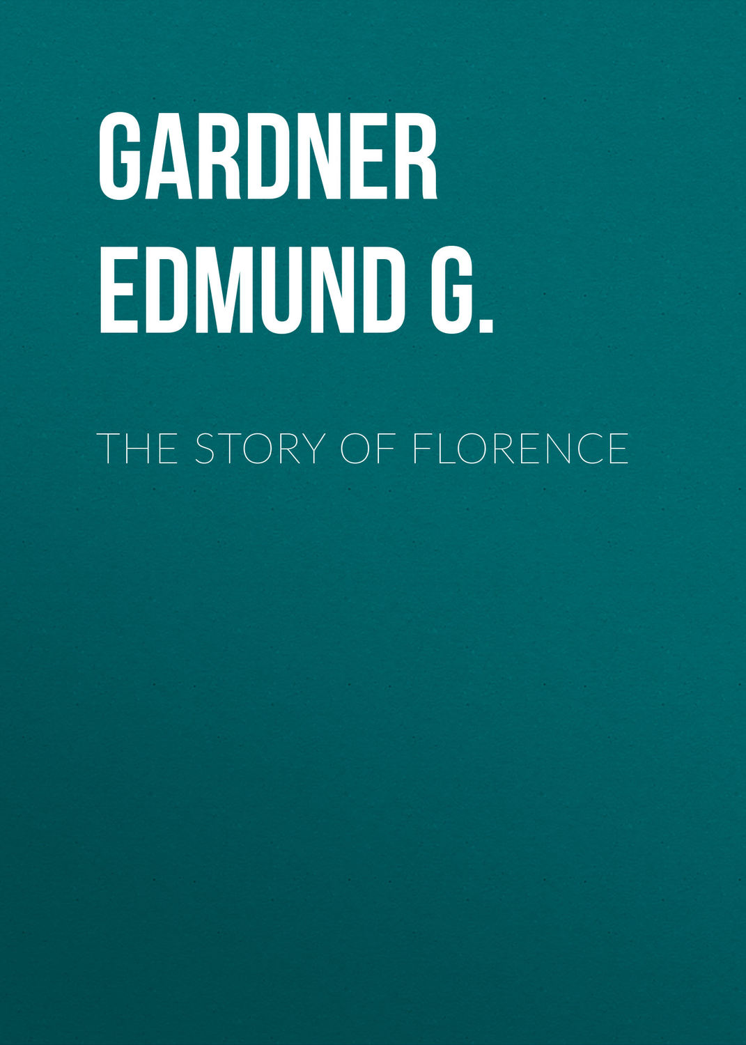 Обложка книги «The Story of Florence»