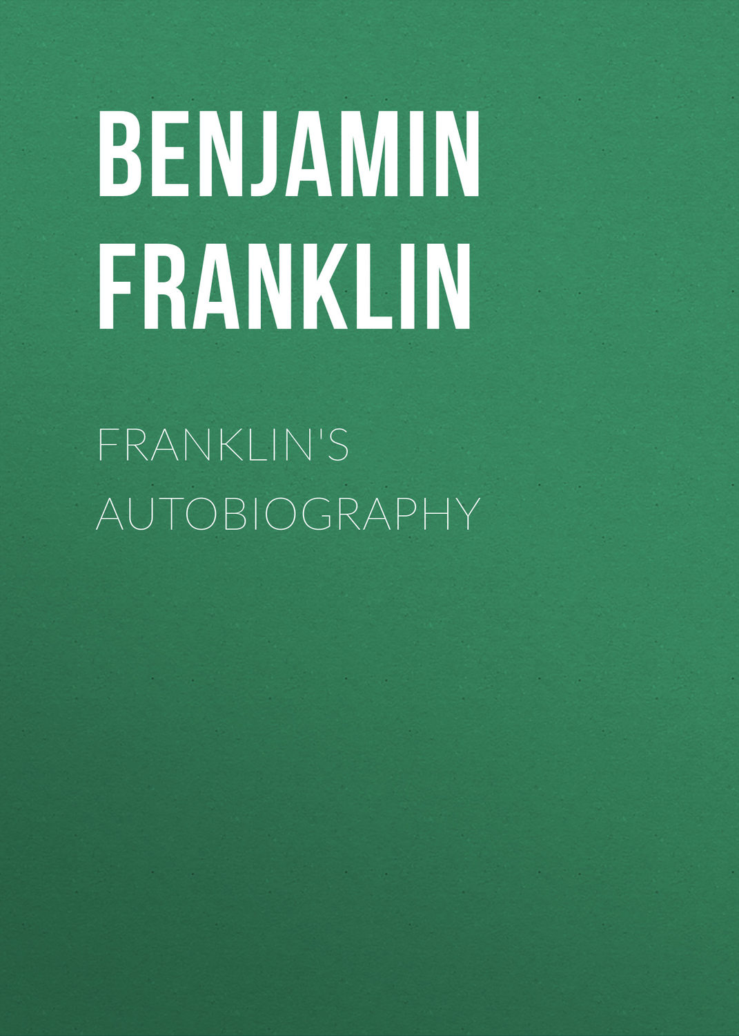 Обложка книги «Franklin's Autobiography»