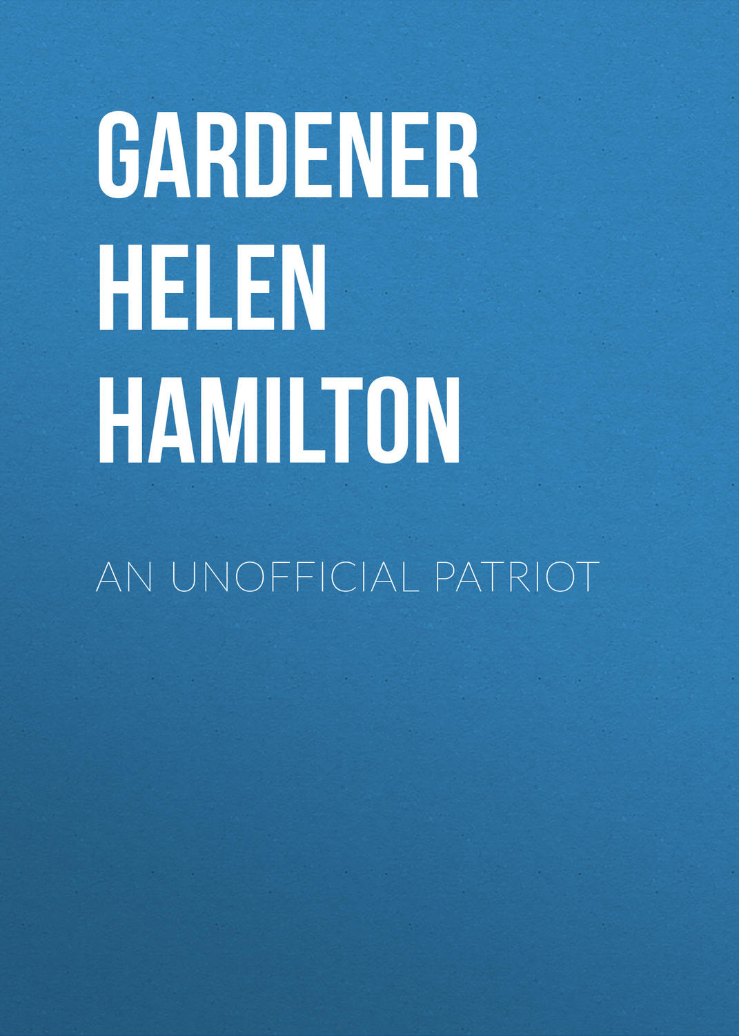 Обложка книги «An Unofficial Patriot»