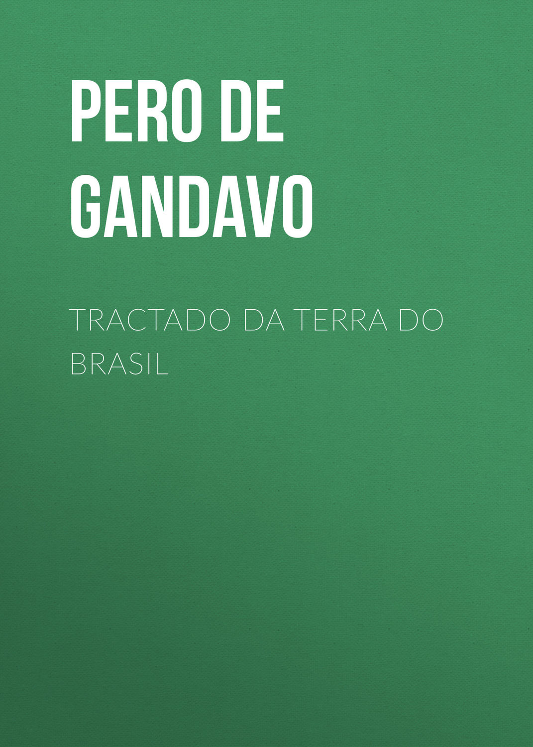 Обложка книги «Tractado da terra do Brasil»