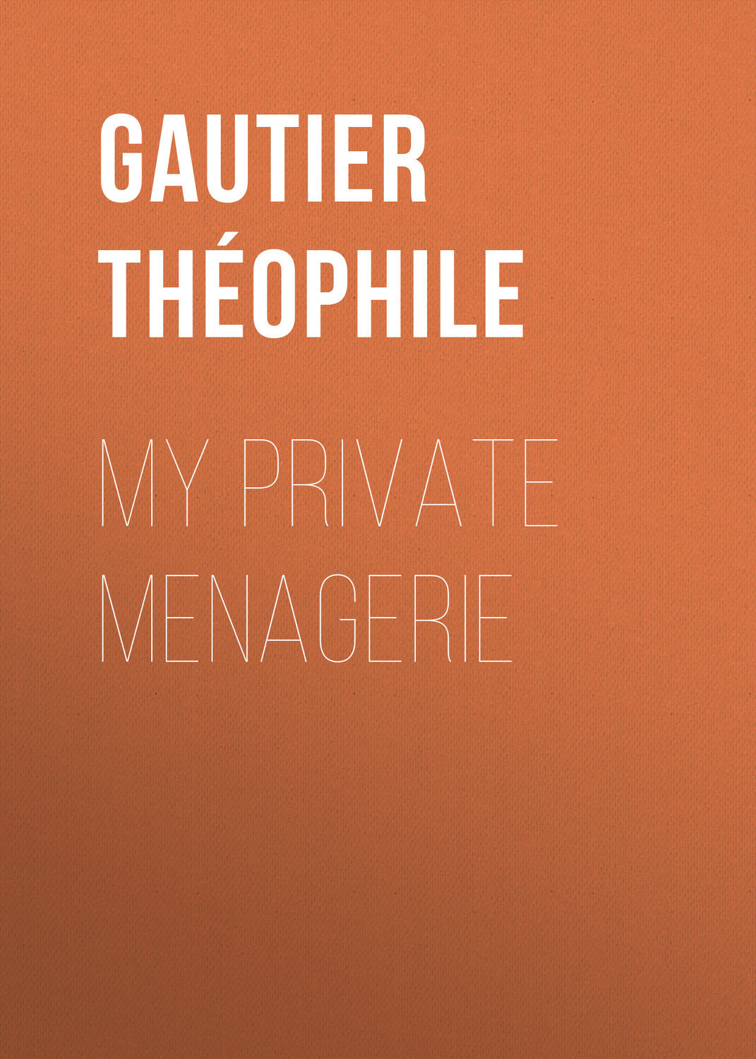 Обложка книги «My Private Menagerie»