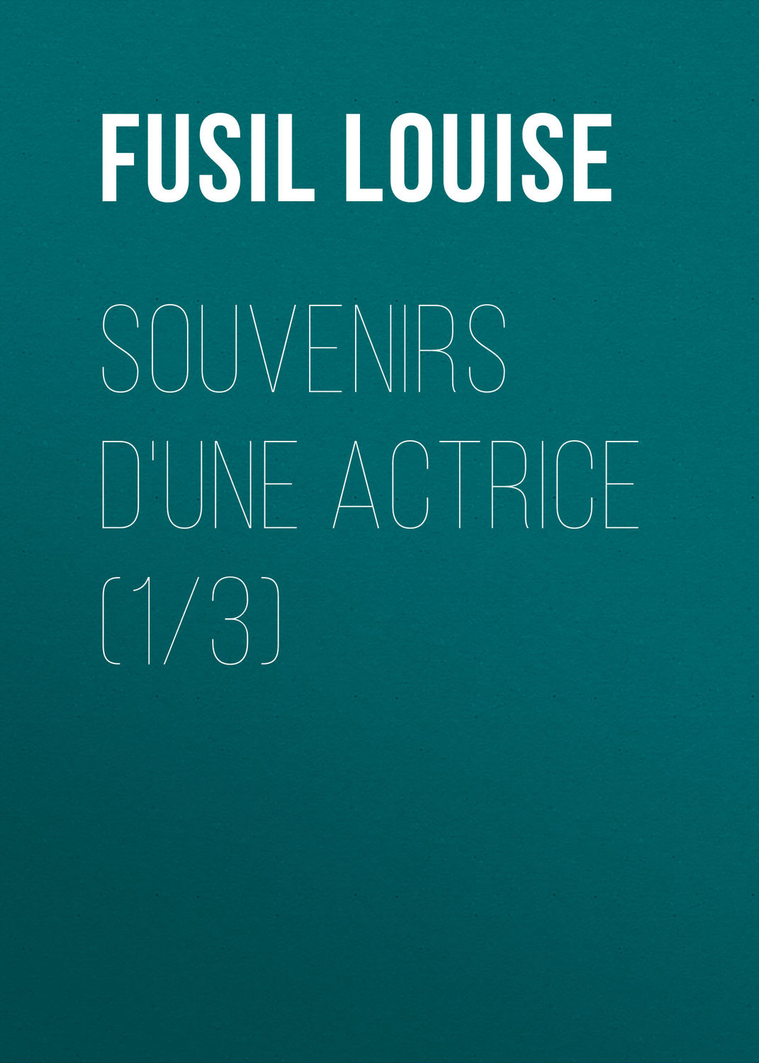 Обложка книги «Souvenirs d'une actrice (1/3)»